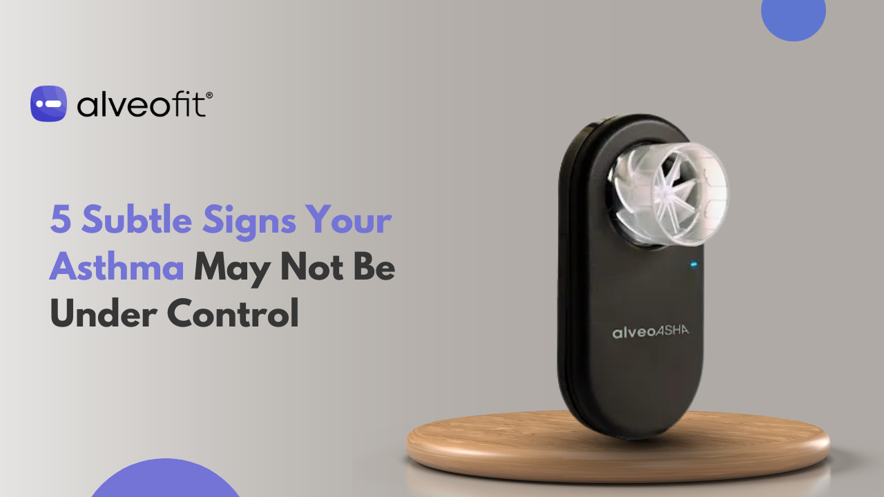 5 Subtle Signs Your Asthma May Not Be Under Control